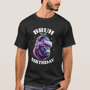 Cool Gorilla Birthday Boys Adult Kids Bruh Its My T-Shirt