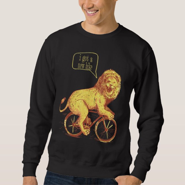Cool Got A New Bike Saying Hey Man Sweatshirt (Front)