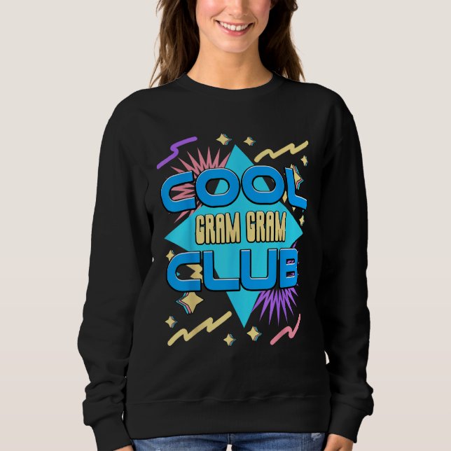 Cool Gram Gram Club  Grandma Humor Grandmom Family Sweatshirt (Front)