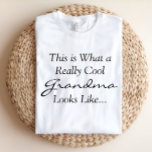 Cool Grandma Shirt<br><div class="desc">Funny Shirt says This is What a Really Cool Grandma Looks Like. What a Great Gift!</div>