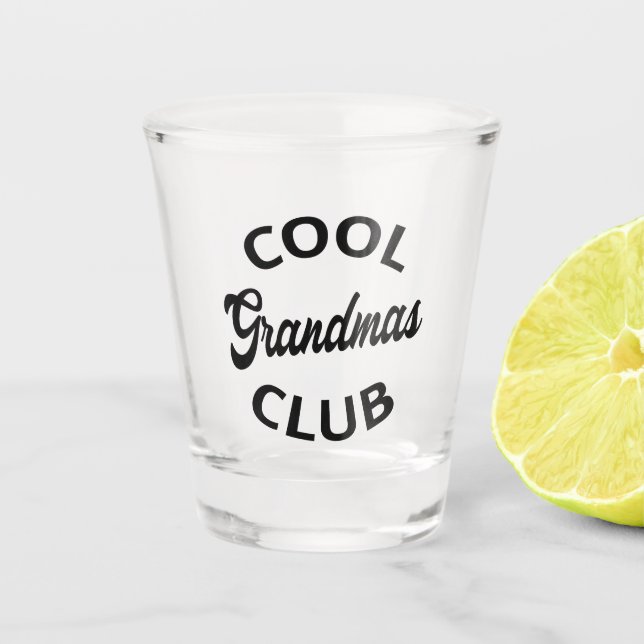 Cool Grandmas Club I Shot Glass (Front)