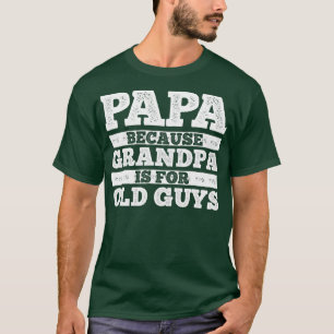 Cool Grandpa Art For Men Grandfather Papa Parent F T-Shirt