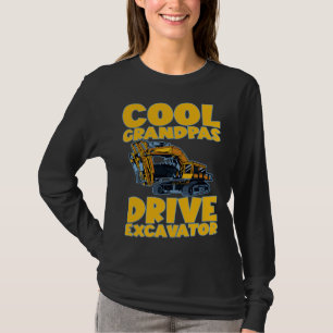 Cool Grandpas Drive Excavator       T-Shirt