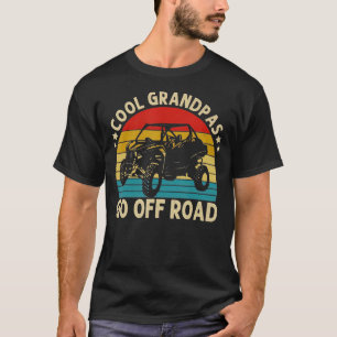 Cool Grandpas Go Off Road Side By Side SXS UTV Vin T-Shirt