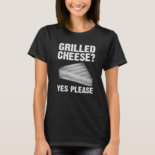 Cool Grilled Cheese For Men Women Food Bread Chees T-Shirt