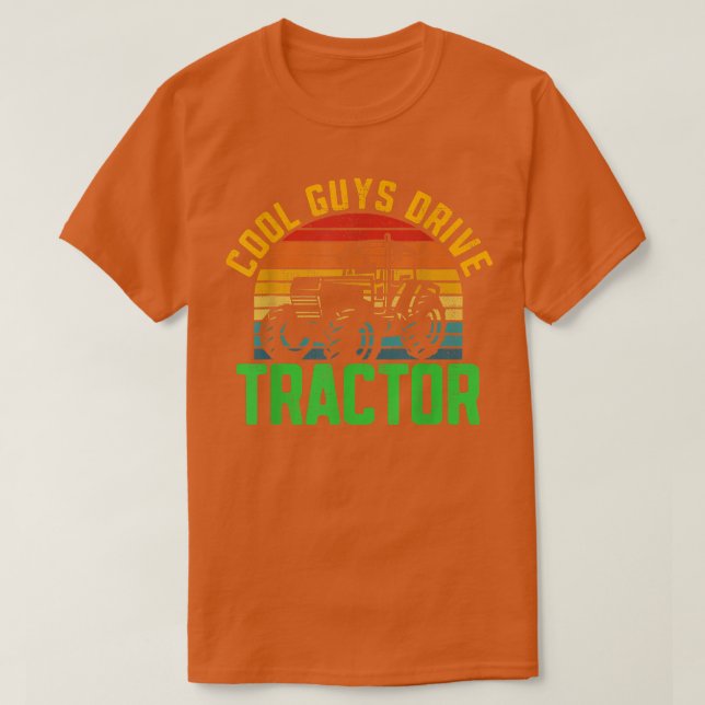 Cool Guys drive Tractor funny farmer farming  T-Shirt (Design Front)