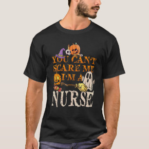 Cool Halloween You Don't Scare Me I'm A Nurse Nur T-Shirt