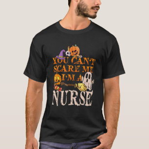 Cool Halloween You Don't Scare Me I'm A Nurse Nurs T-Shirt