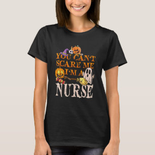 Cool Halloween You Don't Scare Me I'm A Nurse Nurs T-Shirt