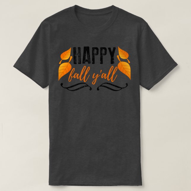 Cool Happy Fall Yall Autumn Harvest Leaf T-Shirt (Design Front)