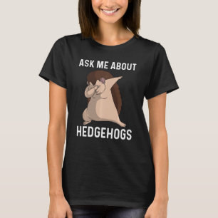 Cool Hedgehog For Men Women Spiny Quills Garden A T-Shirt
