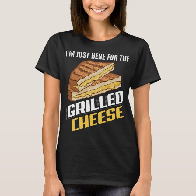 Cool Here For The Grilled Cheese Funny Sandwich Ea T-Shirt (Front)