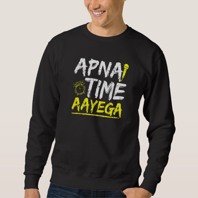 Cool Hindi Slogan Apna Time Aayega Sweatshirt (Front)
