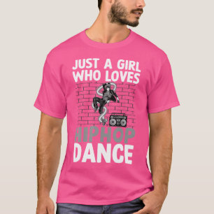 Cool Hip Hop Dance Art For Women Girls Hip Hop Lov T-Shirt