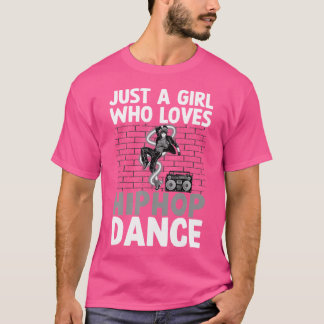Cool Hip Hop Dance Art For Women Girls Hip Hop Lov T-Shirt