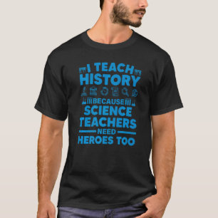 Cool History Teacher For Men Women Teaching Histor T-Shirt