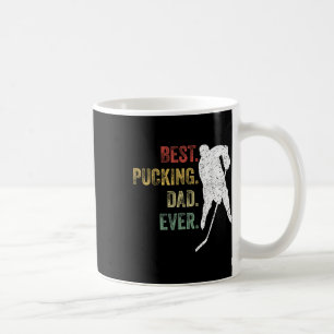Cool Hockey Dad Gift Funny Best Pucking Dad Ever S Coffee Mug