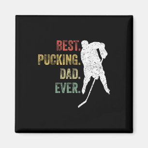 Cool Hockey Dad Gift Funny Best Pucking Dad Ever S Magnet