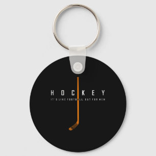 Cool Hockey Its Like Footll But For Men Vintage Ic Key Ring