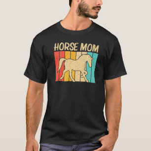 Cool Horse For Mum Mother Equestrian Horseback Rid T-Shirt