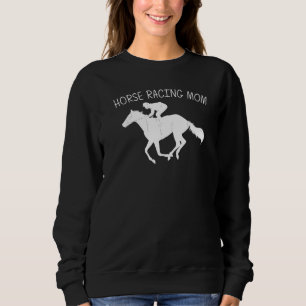 Cool Horse Racing For Mum Mother Horseback Riding Sweatshirt