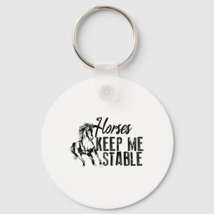 Cool Horses Keep Me Stable Funny Horseback Riding Key Ring