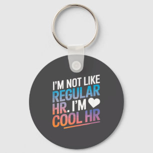 Cool Hr Funny Hr Office Quote Human Resources Key Ring