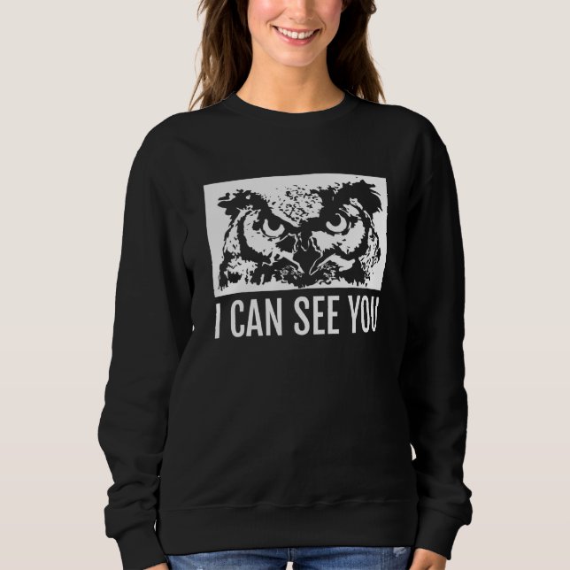Cool I Can See You Owl Sweatshirt (Front)