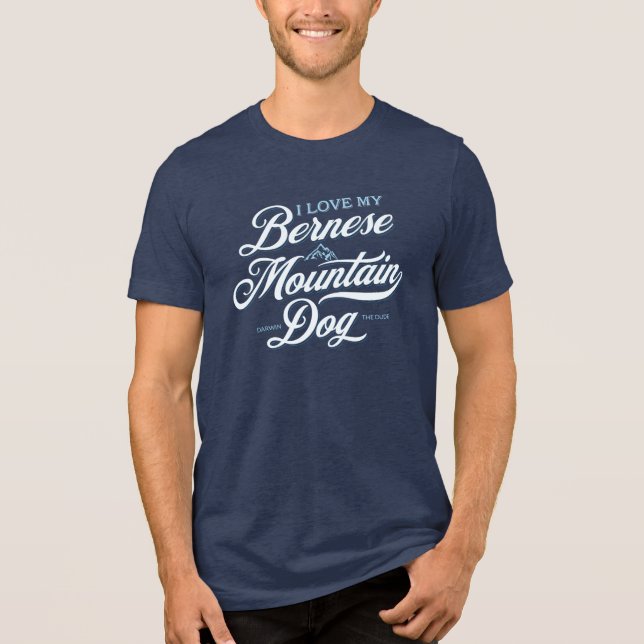 Cool I Love My Bernese Mountain Dog Personalised Tri-Blend Shirt (Front)