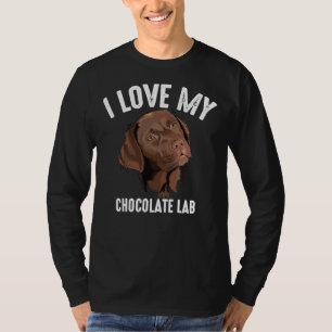 Cool I Love My Chocolate Lab Brown Labrador Pet T-Shirt