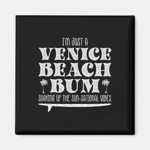 Cool I’m Just A Venice Beach Bum, Summer Vibes Magnet