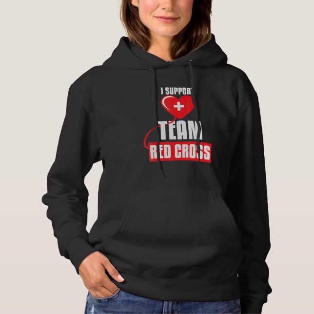 Cool I Support Team Red Cross Caring Red Cross Act Hoodie (Front)