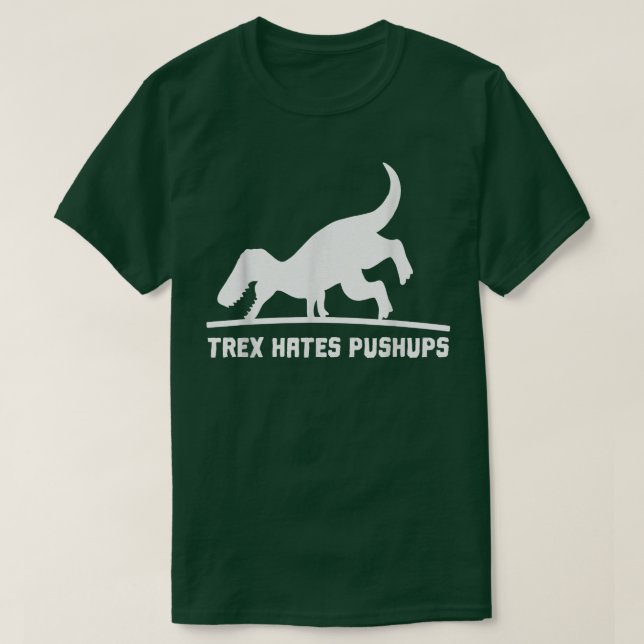 Cool I T Rex Hates push ups Dinosaur Workout Gym m T-Shirt (Design Front)