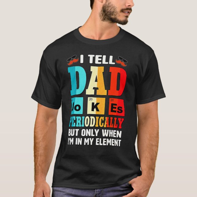 Cool I Tell Dad Jokes Humour Daddy Father's Day Me T-Shirt (Front)