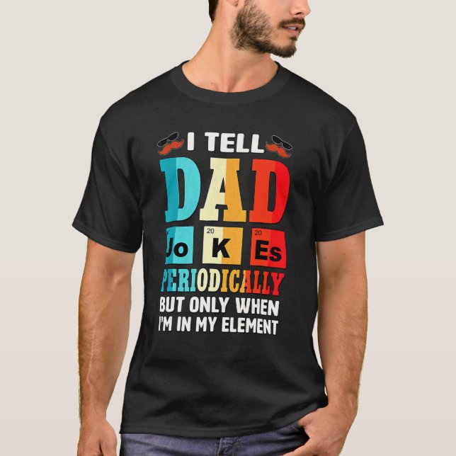 Cool I Tell Dad Jokes Humour Daddy Father's Day Me T-Shirt (Front)