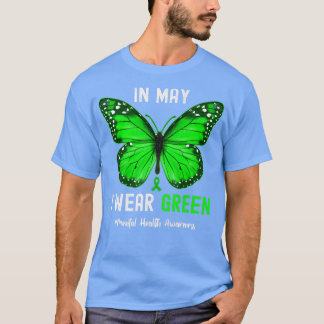 Cool I Wear Green For Mental Health Awareness Butt T-Shirt