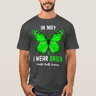 Cool I Wear Green For Mental Health Awareness Butt T-Shirt