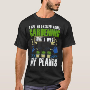 Cool I Wet My Plants  Plant Gardening  Men Women T-Shirt