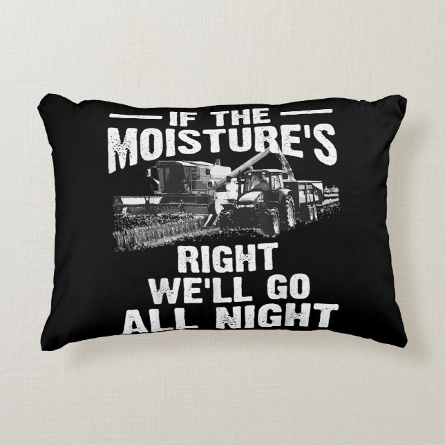 Cool If The Moisture's Right Farmer Gift Funny Far Decorative Cushion (Front)