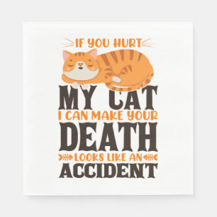 Cool If You Hurt My Cat I Can Make Your Death Napkin