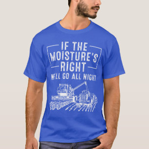 Cool Ifhe Moistures Right Farmer Gift Funny Farm M T-Shirt