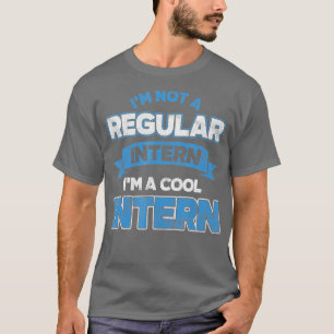 Cool Intern Assistant Internship Learner Apprentic T-Shirt