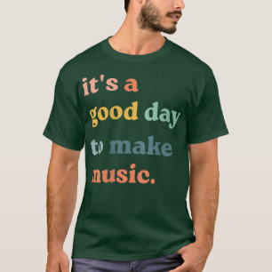Cool It's A Good Day To Make Music Lover Teacher M T-Shirt