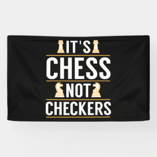 cool its chess not checkers checkers players gift banner