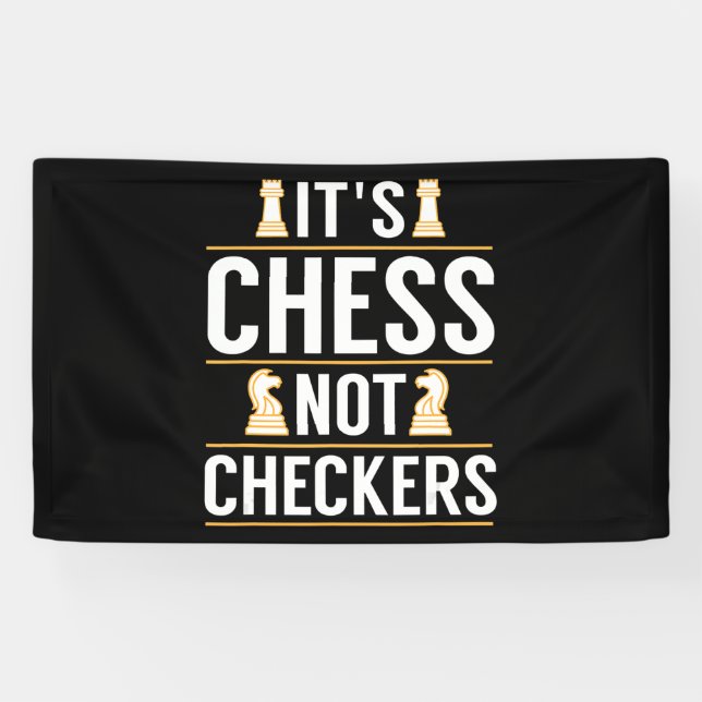 cool its chess not checkers checkers players gift banner (Horizontal)
