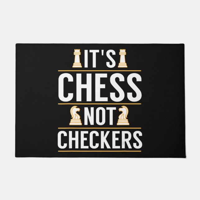 cool its chess not checkers checkers players gift doormat (Front)