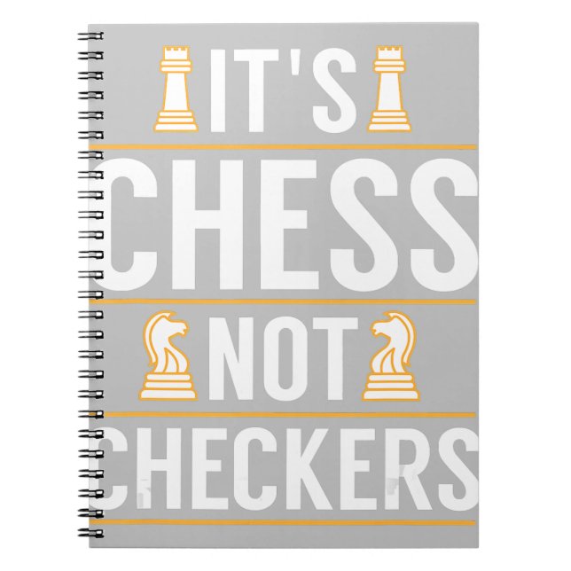 cool its chess not checkers checkers players gift notebook (Front)