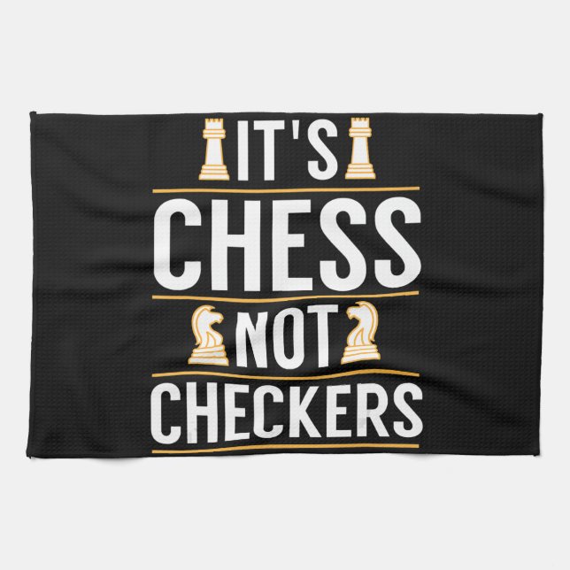 cool its chess not checkers checkers players gift tea towel (Horizontal)