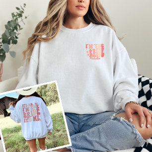Cool It's Me Hi I'm the Bride Its Me Personalized Sweatshirt