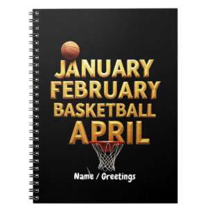 Cool January February Basketball April Designs Notebook